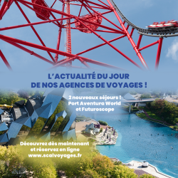L'actualité du jour de nos Agences SCAL Voyages